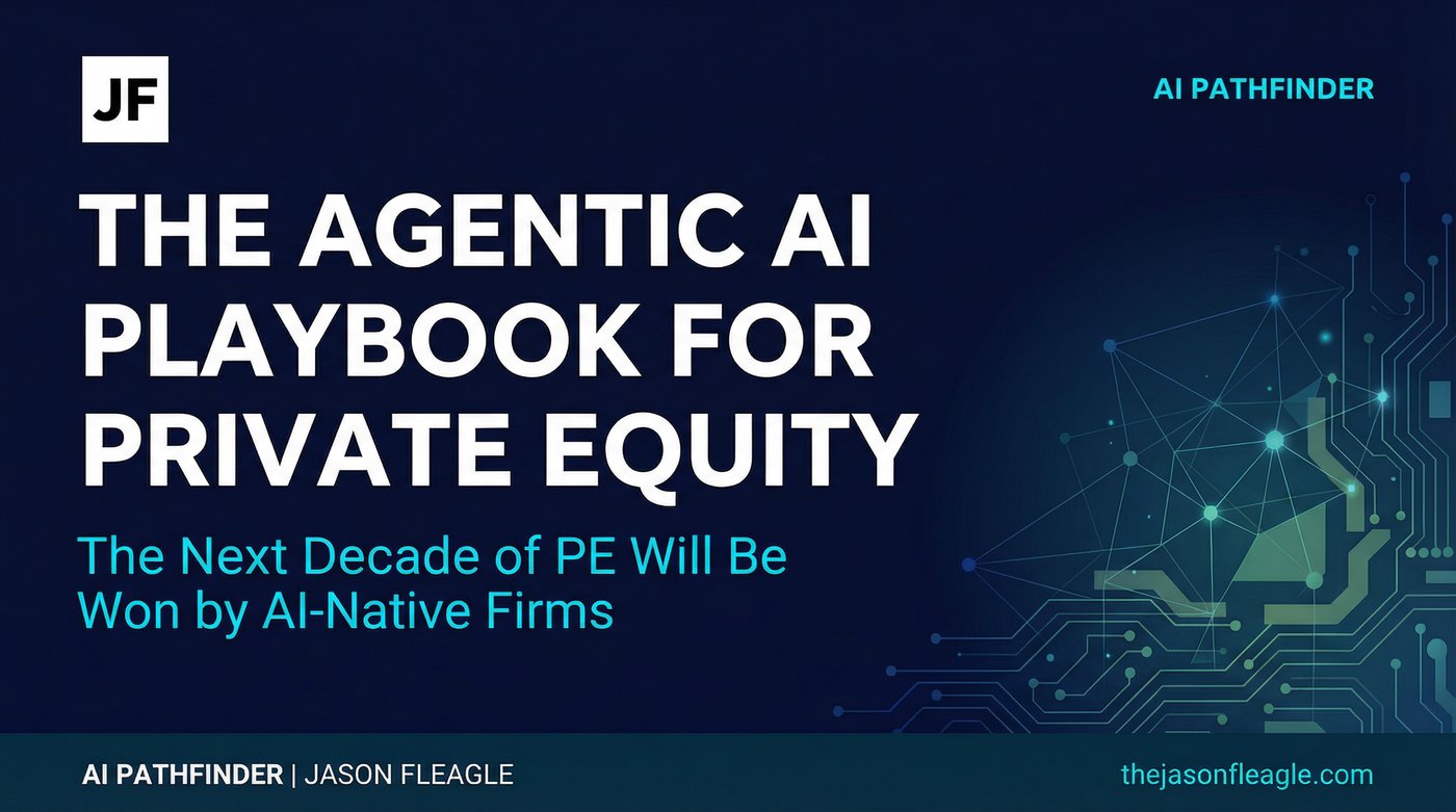 The Agentic AI Playbook for Private Equity — AI Pathfinder by Jason Fleagle